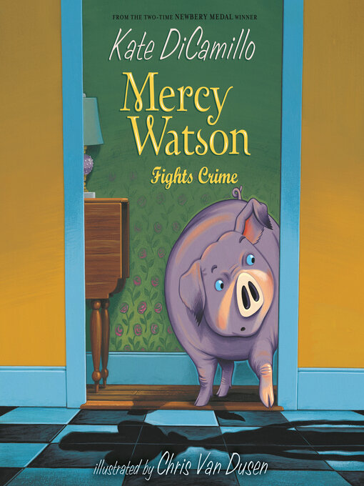 Title details for Mercy Watson Fights Crime by Kate DiCamillo - Available